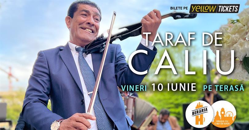 Concert Taraf de Caliu, Friday, 10 June 2022 17:30, Beraria H