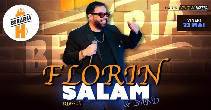 Concert Florin Salam și orchestra în concert | București - Berăria H, Friday, 23 May 2025 20:30, Beraria H