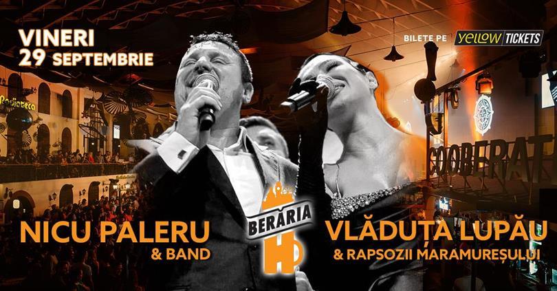 Concert Vlăduța Lupău x Nicu Paleru la Berăria H pe 29 septembrie, vineri, 29 septembrie 2023 21:00, Beraria H