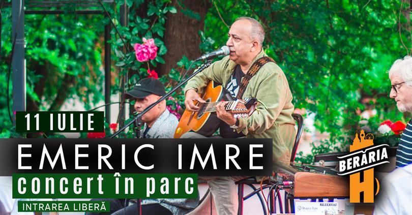 Concert Emeric Imre - concert în parc, luni, 11 iulie 2022 18:00, Beraria H