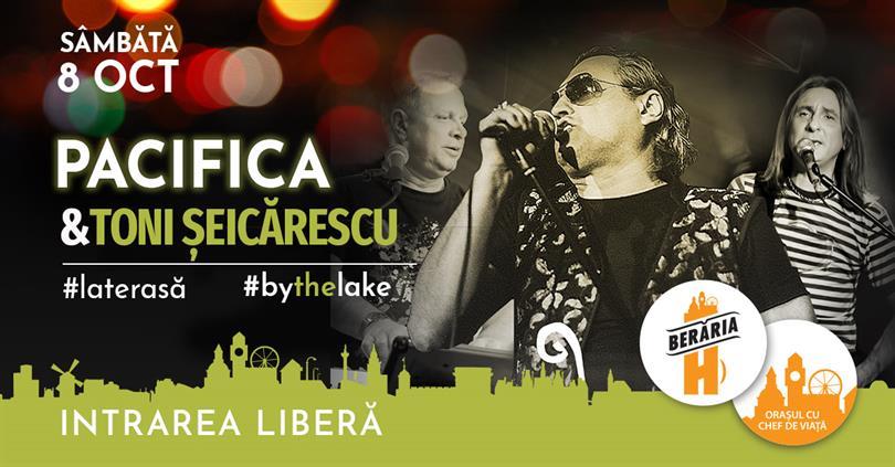 Concert PACIFICA & Toni Șeicărescu | #ByTheLake @ Berăria H, sâmbătă, 08 octombrie 2022 19:30, Beraria H