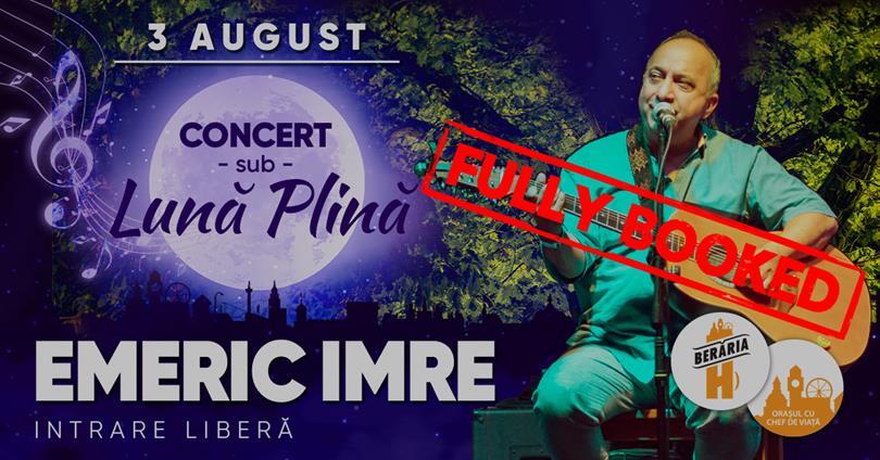 Concert Emeric Imre x Concert Sub Lună Plină, luni, 03 august 2020 18:45, Beraria H