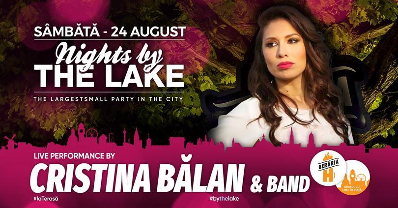 Concert Cristina Bălan & Band @ Nights By The Lake, sâmbătă, 24 august 2019 20:00, Beraria H