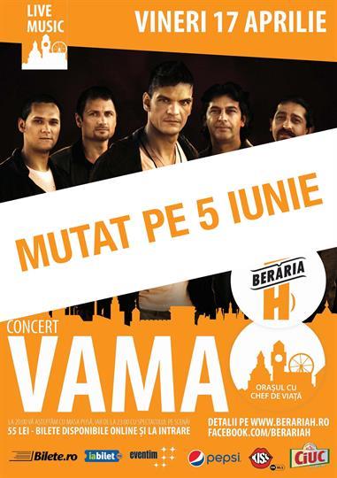 Concert Concert Vama - mutat pe 5 iunie, vineri, 17 aprilie 2015 20:30, Beraria H