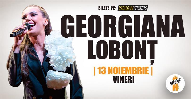 Concert Georgiana Lobonț & Orchestra live la Berăria H pe 13 noiembrie, vineri, 13 noiembrie 2026 18:30, Berăria H