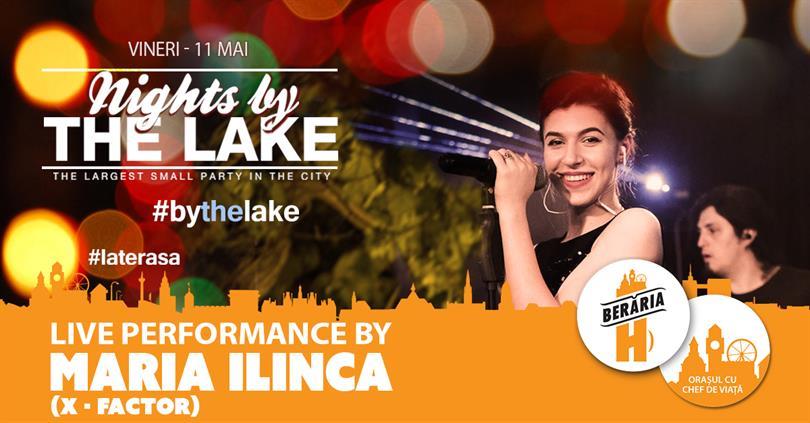 Concert Maria Ilinca (X-Factor) #live pe terasă @ Nights By The Lake, vineri, 11 mai 2018 19:00, Beraria H