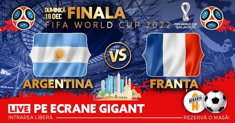 Concert Argentina vs. Franța - Finala CM 2022 - vezi meciul pe ecrane GIGANT, duminică, 18 decembrie 2022 14:00, Beraria H