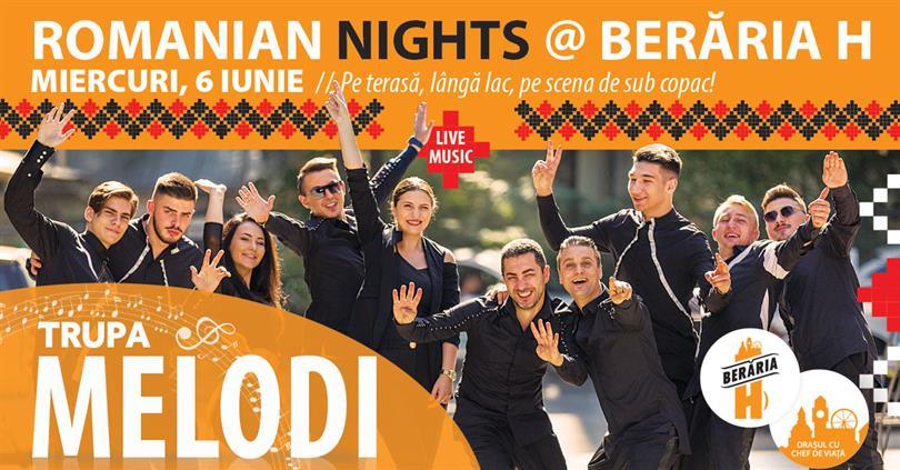 Concert Romanian Nights - #live pe terasă cu trupa Melodi, miercuri, 06 iunie 2018 20:00, Beraria H