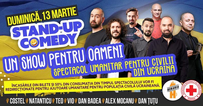 Concert Costel * Natanticu * Teo * Vio * Badea * Mocanu * Tutu | Stand-up Show Umanitar, duminică, 13 martie 2022 15:00, Beraria H