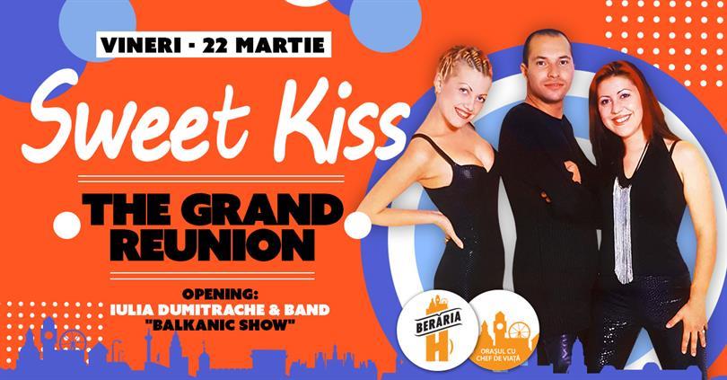 Concert Sweet Kiss - The Grand Reunion - Berăria H, vineri, 22 martie 2019 20:00, Beraria H