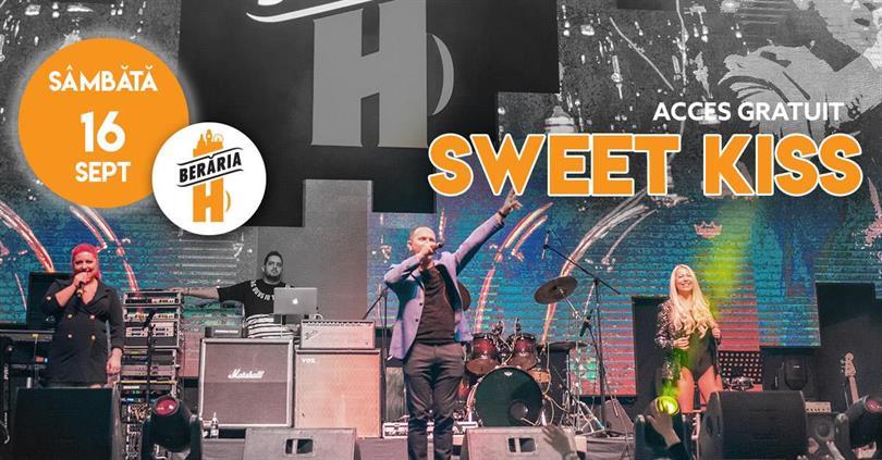 Concert Sweet Kiss vin la Berăria H pe 16 septembrie, sâmbătă, 16 septembrie 2023 20:30, Beraria H