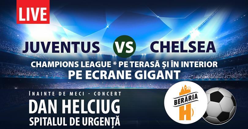 Concert Juventus - Chelsea | Champions League, miercuri, 29 septembrie 2021 19:30, Beraria H