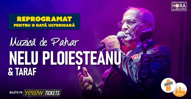 Concert Nelu Ploieșteanu & Taraf // Berăria H [AMÂNAT], vineri, 09 octombrie 2020 20:00, Beraria H