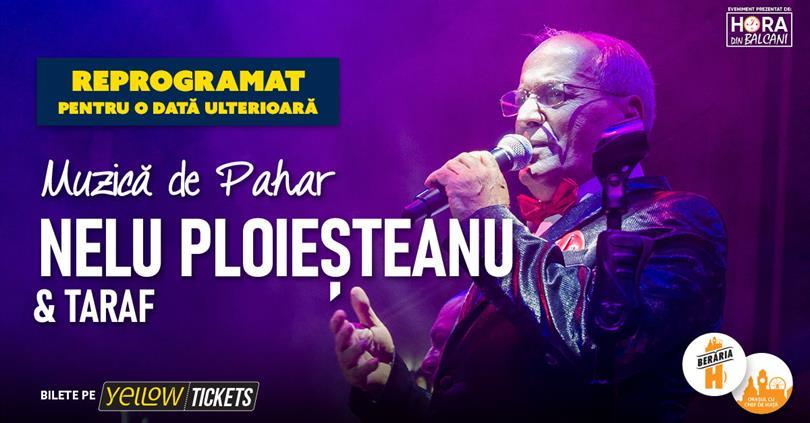 Concert Nelu Ploieșteanu & Taraf // Berăria H, Friday, 09 October 2020 20:00, Beraria H