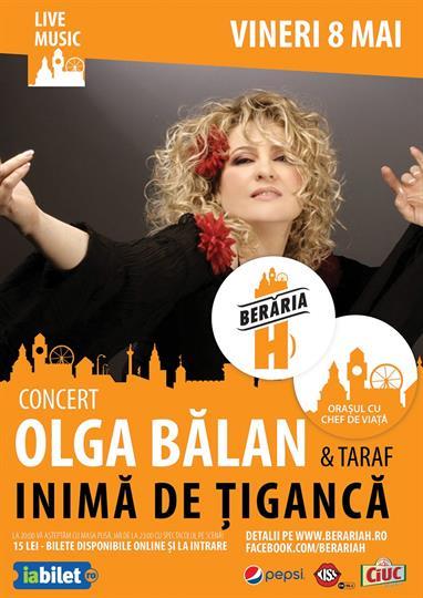 Concert Concertul Inima de Tiganca cu Olga Balan & Taraf, vineri, 08 mai 2015 20:00, Beraria H