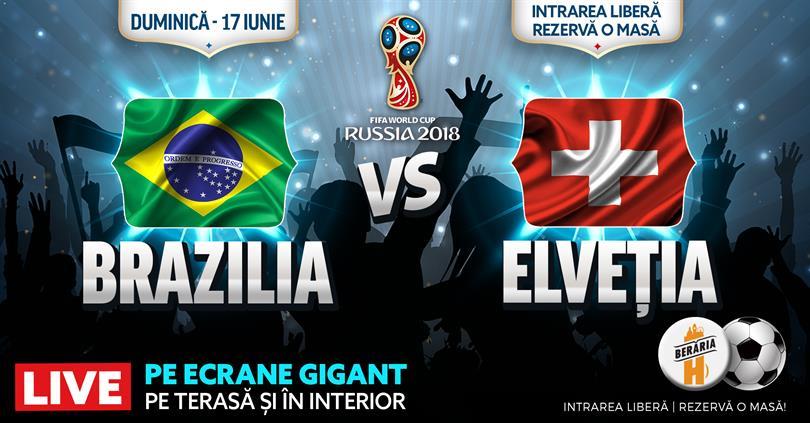 Concert Brazilia vs. Elveția ✗ LIVE pe ecrane gigant @ Berăria H, duminică, 17 iunie 2018 20:00, Beraria H