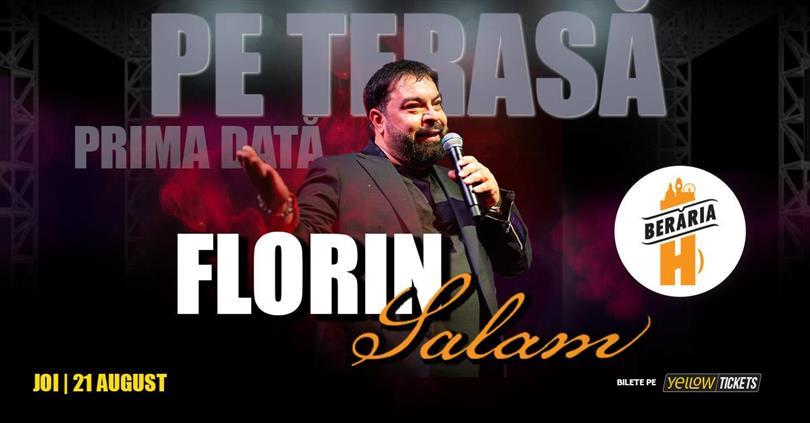 Concert Florin Salam și trupa în concert // Prima dată pe terasă, joi, 21 august 2025 18:00, Beraria H