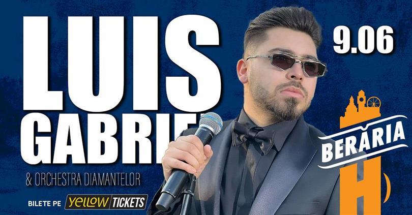 Concert Luis Gabriel & Orchestra Diamantelor în concert la Berăria H, luni, 09 iunie 2025 19:30, Beraria H