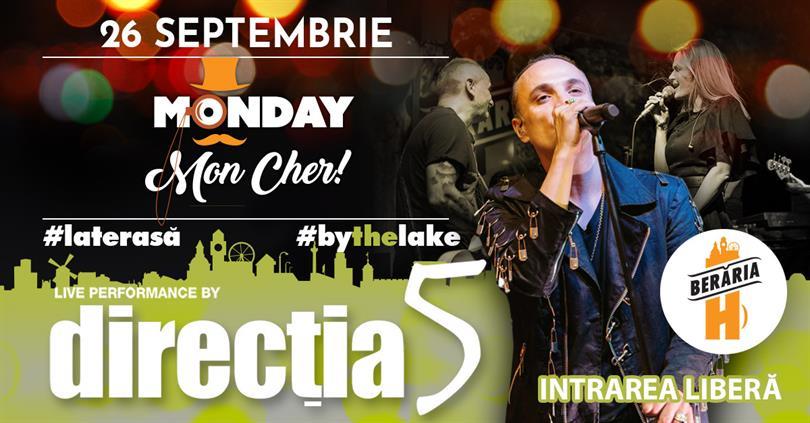 Concert Direcția 5 ✗ 26 septembrie @ Monday, Mon Cher!, luni, 26 septembrie 2022 18:00, Beraria H