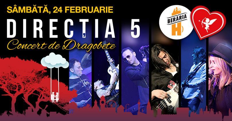 Concert Direcția 5 - Concert de Dragobete la Berăria H, sâmbătă, 24 februarie 2018 22:00, Beraria H