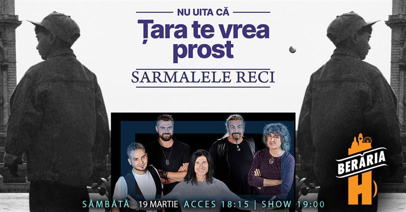 Concert Sarmalele Reci - Țara te vrea prost, sâmbătă, 19 martie 2022 18:15, Beraria H