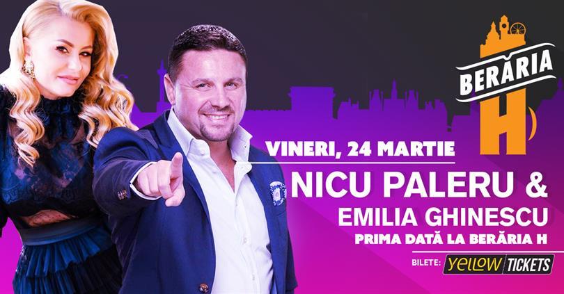 Concert Nicu Paleru & Emilia Ghinescu I for the first time at Berăria H, Friday, 24 March 2023 21:30, Beraria H