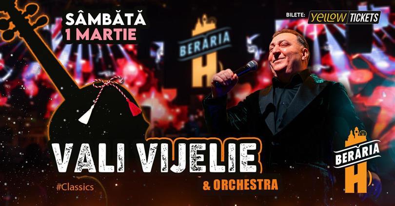 Concert Vali Vijelie și orchestra // concert de 1 martie la Berăria H, sâmbătă, 01 martie 2025 21:30, Beraria H